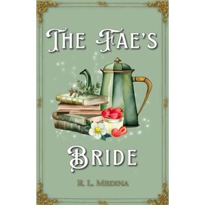 Medina, R. L. The Fae's Bride: A Cozy Fantasy Romance (Silveri Sisters) Medina, R. L. The Fae's Bride: A Cozy Fantasy Romance (Silveri Sisters)
