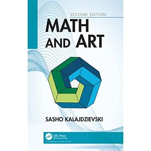 Kalajdzievski, Sasho Math and Art: An Introduction to Visual Mathematics Kalajdzievski, Sasho Math and Art: An Introduction to Visual Mathematics