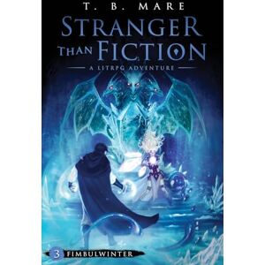 Mare, T B Fimbulwinter: A LitRPG Adventure (Stranger Than Fiction) Mare, T B Fimbulwinter: A LitRPG Adventure (Stranger Than Fiction)