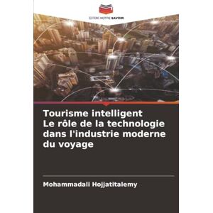 Hojjatitalemy, Mohammadali Tourisme intelligent Le rôle de la technologie dans l'industrie moderne du voyage Hojjatitalemy, Mohammadali Tourisme intelligent Le rôle de la technologie dans l'industrie moderne du voyage