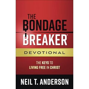 Anderson, Neil T. The Bondage Breaker (R) Devotional: The Keys to Living Free in Christ Anderson, Neil T. The Bondage Breaker (R) Devotional: The Keys to Living Free in Christ