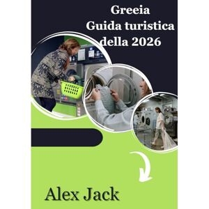 Jack, Alex Guida turistica della Grecia 2026: Rifletti su ciò che la Grecia ti ha insegnato: lezioni oltre il viaggio Come la storia, la gente e i paesaggi della ... trasformano il modo in cui vediamo il mondo. Jack, Alex Guida turistica della Grecia 2026: Rifletti su ciò che la Grecia ti ha insegnato: lezioni oltre il viaggio Come la storia, la gente e i paesaggi della ... trasformano il modo in cui vediamo il mondo.
