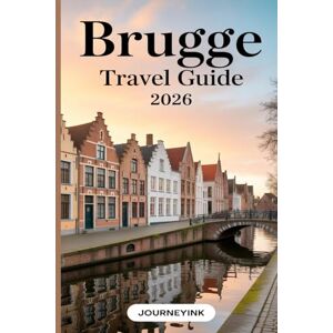 Journeyink Brugge Travel Guide 2026: An Expert Traveler’s Guide to Brugge’s History, Heritage, and Authentic Experiences for 2026 Travelers Journeyink Brugge Travel Guide 2026: An Expert Traveler’s Guide to Brugge’s History, Heritage, and Authentic Experiences for 2026 Travelers
