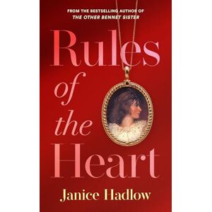Hadlow, Janice Rules of the Heart: A Sweeping Regency Romance From the Bestselling Author of The Other Bennet Sister Hadlow, Janice Rules of the Heart: A Sweeping Regency Romance From the Bestselling Author of The Other Bennet Sister
