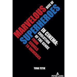 Tetik Marvelous Rise of Superheroes in Cinema: Evolution of the Genre from Sequels to Universes Tetik Marvelous Rise of Superheroes in Cinema: Evolution of the Genre from Sequels to Universes