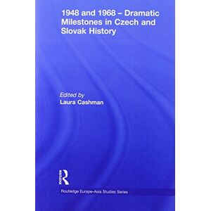 Cashman, Laura 1948 and 1968 – Dramatic Milestones in Czech and Slovak History (Routledge Europe-Asia Studies) Cashman, Laura 1948 and 1968 – Dramatic Milestones in Czech and Slovak History (Routledge Europe-Asia Studies)
