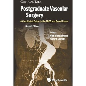 Postgraduate Vascular Surgery: A Candidate's Guide To The Frcs And Board Exams (Second Edition): 0 (Clinical Talk) Postgraduate Vascular Surgery: A Candidate's Guide To The Frcs And Board Exams (Second Edition): 0 (Clinical Talk)