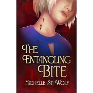 St. Wolf, Michelle The Entangling Bite: A Vampire Lesbian Romance (Vampires of Markov Incorporated) St. Wolf, Michelle The Entangling Bite: A Vampire Lesbian Romance (Vampires of Markov Incorporated)