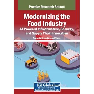Modernizing the Food Industry: AI-Powered Infrastructure, Security, and Supply Chain Innovation Modernizing the Food Industry: AI-Powered Infrastructure, Security, and Supply Chain Innovation