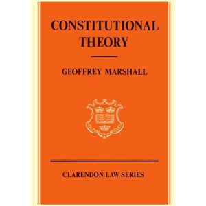 Marshall Constitutional Theory (Clarendon Law) (Clarendon Law Series) Marshall Constitutional Theory (Clarendon Law) (Clarendon Law Series)