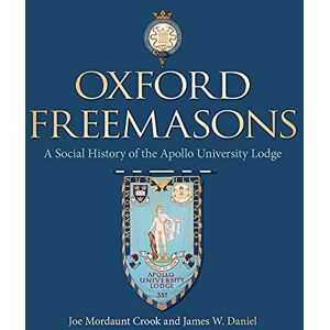 Mordaunt Crook, Joe Oxford Freemasons – A Social History of Apollo University Lodge Mordaunt Crook, Joe Oxford Freemasons – A Social History of Apollo University Lodge