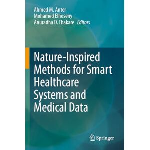 Nature-Inspired Methods for Smart Healthcare Systems and Medical Data Nature-Inspired Methods for Smart Healthcare Systems and Medical Data