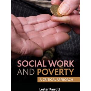 Parrott, Lester Social work and poverty: A Critical Approach Parrott, Lester Social work and poverty: A Critical Approach