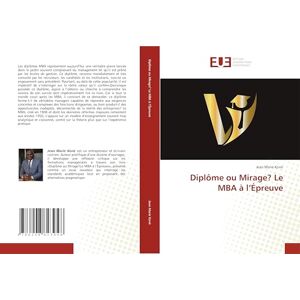 KONE, Jean Marie Diplôme ou Mirage? Le MBA à l’Épreuve KONE, Jean Marie Diplôme ou Mirage? Le MBA à l’Épreuve