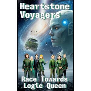 Wong, Melvin Heartstone Voyagers Book 11: Race to Logic: When Science Meets Magic, Found-Family, Emotion, Living Starship, AI Empire, Fantasy, Space Opera, Empire Saga, Emotions Wong, Melvin Heartstone Voyagers Book 11: Race to Logic: When Science Meets Magic, Found-Family, Emotion, Living Starship, AI Empire, Fantasy, Space Opera, Empire Saga, Emotions