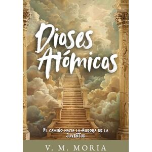 Moria, V. M. Dioses Atómicos Moria, V. M. Dioses Atómicos