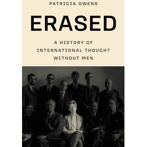 Owens, Patricia Erased: A History of International Thought Without Men Owens, Patricia Erased: A History of International Thought Without Men