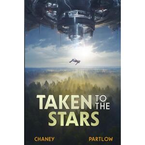 Chaney, J.N. Taken to the Stars Chaney, J.N. Taken to the Stars