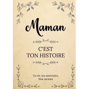 Lise Collin Maman, c’est ton histoire Ta vie, tes souvenirs, nos racines: Raconte ton histoire en complétant ce livre puis partage-la avec nous ! Un cadeau ... ou Noël. (L'Histoire de votre Famille) Lise Collin Maman, c’est ton histoire Ta vie, tes souvenirs, nos racines: Raconte ton histoire en complétant ce livre puis partage-la avec nous ! Un cadeau ... ou Noël. (L'Histoire de votre Famille)