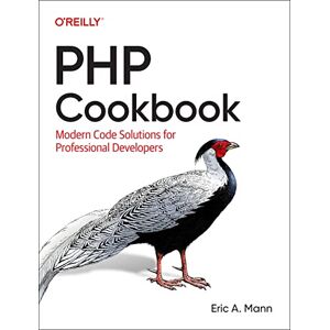 Mann, Eric A PHP Cookbook: Modern Code Solutions for Professional Developers Mann, Eric A PHP Cookbook: Modern Code Solutions for Professional Developers