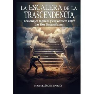 García Vargas, Miguel Ángel La escalera de la trascendecia García Vargas, Miguel Ángel La escalera de la trascendecia