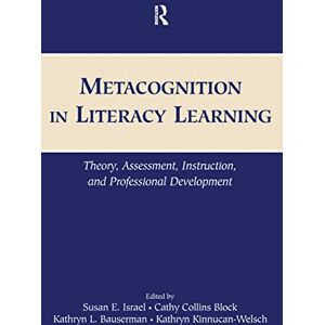 Metacognition in Literacy Learning: Theory, Assessment, Instruction, and Professional Development Metacognition in Literacy Learning: Theory, Assessment, Instruction, and Professional Development