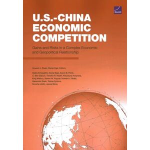 Almasalkhi, Nadia U.S.-China Economic Competition: Gains and Risks in a Complex Economic and Geopolitical Relationship Almasalkhi, Nadia U.S.-China Economic Competition: Gains and Risks in a Complex Economic and Geopolitical Relationship