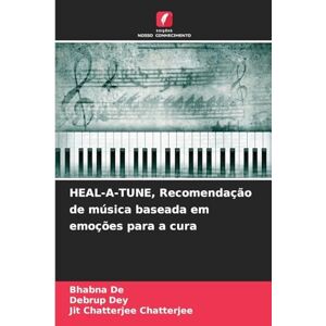 de, Bhabna HEAL-A-TUNE, Recomendação de música baseada em emoções para a cura de, Bhabna HEAL-A-TUNE, Recomendação de música baseada em emoções para a cura