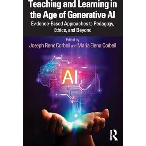 Teaching and Learning in the Age of Generative AI: Evidence-Based Approaches to Pedagogy, Ethics, and Beyond Teaching and Learning in the Age of Generative AI: Evidence-Based Approaches to Pedagogy, Ethics, and Beyond