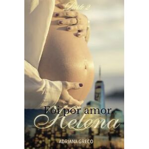 Greco, Adriana Foi por amor, Helena Parte 2: ''O momento mais forte do amor, é quando sabemos que ele precisa morrer, mas não temos força para matá-lo. Greco, Adriana Foi por amor, Helena Parte 2: ''O momento mais forte do amor, é quando sabemos que ele precisa morrer, mas não temos força para matá-lo.