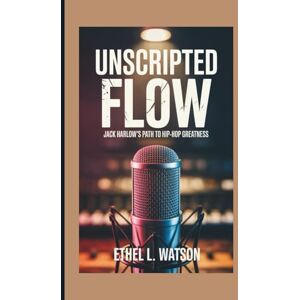 L. Watson, Ethel UNSCRIPTED FLOW: Jack Harlow’s Path To Hip-Hop Greatness L. Watson, Ethel UNSCRIPTED FLOW: Jack Harlow’s Path To Hip-Hop Greatness