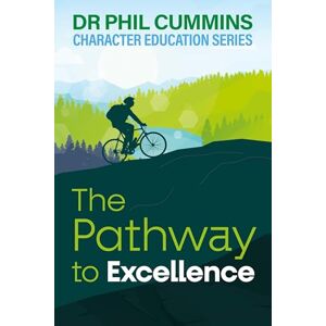 Cummins, Phil The Pathway to Excellence: Character Education Series: Book 2 Cummins, Phil The Pathway to Excellence: Character Education Series: Book 2