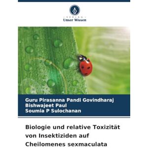 Govindharaj, Guru Pirasanna Pandi Biologie und relative Toxizität von Insektiziden auf Cheilomenes sexmaculata Govindharaj, Guru Pirasanna Pandi Biologie und relative Toxizität von Insektiziden auf Cheilomenes sexmaculata