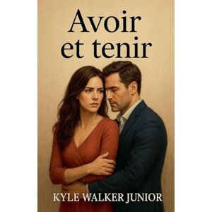 Junior, Kyle Walker Avoir et tenir Junior, Kyle Walker Avoir et tenir