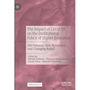 The Impact of Covid-19 on the Institutional Fabric of Higher Education: Old Patterns, New Dynamics, and Changing Rules? The Impact of Covid-19 on the Institutional Fabric of Higher Education: Old Patterns, New Dynamics, and Changing Rules?