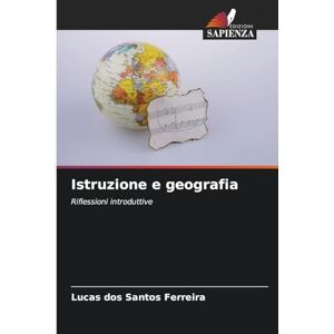 Dos Santos Ferreira, Lucas Istruzione e geografia: Riflessioni introduttive Dos Santos Ferreira, Lucas Istruzione e geografia: Riflessioni introduttive