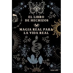 VaPri, Ekala El Libro De Hechizos: Magia Real para la Vida Real VaPri, Ekala El Libro De Hechizos: Magia Real para la Vida Real