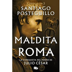 Posteguillo, Santiago Maldita Roma (Serie Julio César 2): La conquista del poder de Julio César (Ficción) Posteguillo, Santiago Maldita Roma (Serie Julio César 2): La conquista del poder de Julio César (Ficción)