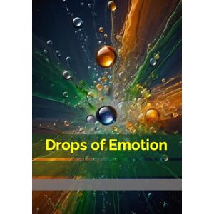 Brywczyńska, Małgorzata Drops of Emotion Brywczyńska, Małgorzata Drops of Emotion