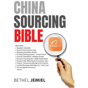 Jemiel, Bethel China Sourcing Toolkit: How to Import from China Safely Using Verified Suppliers, Scam Protection, Negotiation Templates & SinoSure Insurance Strategies: Step-by-step guide to sourcing from China Jemiel, Bethel China Sourcing Toolkit: How to Import from China Safely Using Verified Suppliers, Scam Protection, Negotiation Templates & SinoSure Insurance Strategies: Step-by-step guide to sourcing from China