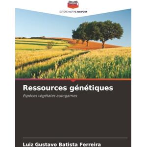 Batista Ferreira, Luiz Gustavo Ressources génétiques: Espèces végétales autogames Batista Ferreira, Luiz Gustavo Ressources génétiques: Espèces végétales autogames