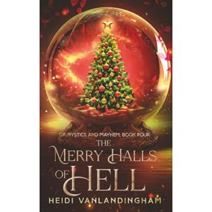Vanlandingham, Heidi The Merry Halls of Hell (Of Mystics and Mayhem) Vanlandingham, Heidi The Merry Halls of Hell (Of Mystics and Mayhem)