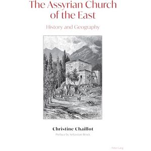 Chaillot The Assyrian Church of the East: History and Geography Chaillot The Assyrian Church of the East: History and Geography
