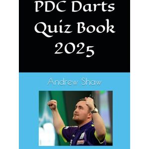 Shaw, Andrew PDC Darts Quiz Book 2025 Shaw, Andrew PDC Darts Quiz Book 2025