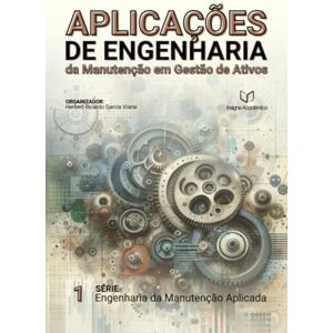 Ricardo Garcia Viana, Herbert Aplicações De Engenharia Da Manutenção Em Gestão De Ativos Ricardo Garcia Viana, Herbert Aplicações De Engenharia Da Manutenção Em Gestão De Ativos