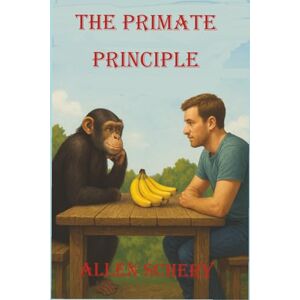 Schery CA, Allen The Primate Principle Schery CA, Allen The Primate Principle