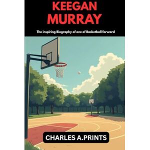 PRINTS, CHARLES A. KEEGAN MURRAY: The inspiring Biography of one of Basketball forward PRINTS, CHARLES A. KEEGAN MURRAY: The inspiring Biography of one of Basketball forward