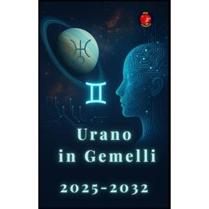 Rubi, Alina Urano in Gemelli 2025-2032 Rubi, Alina Urano in Gemelli 2025-2032