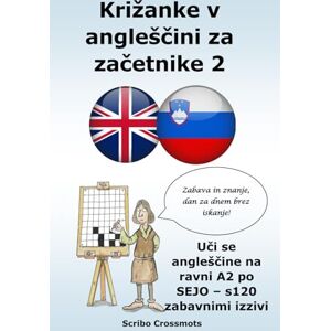Lucas, Keith Paul Križanke v angleščini za začetnike 2: Uči se angleščine na ravni A2 po SEJO – s120 zabavnimi izzivi Lucas, Keith Paul Križanke v angleščini za začetnike 2: Uči se angleščine na ravni A2 po SEJO – s120 zabavnimi izzivi