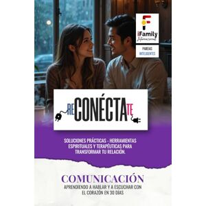 Valenzuela, Yael Comunicación: APRENDIENDO A HABLAR Y A ESCUCHAR CON EL CORAZÓN EN 30 DÍAS (Reconéctate) Valenzuela, Yael Comunicación: APRENDIENDO A HABLAR Y A ESCUCHAR CON EL CORAZÓN EN 30 DÍAS (Reconéctate)